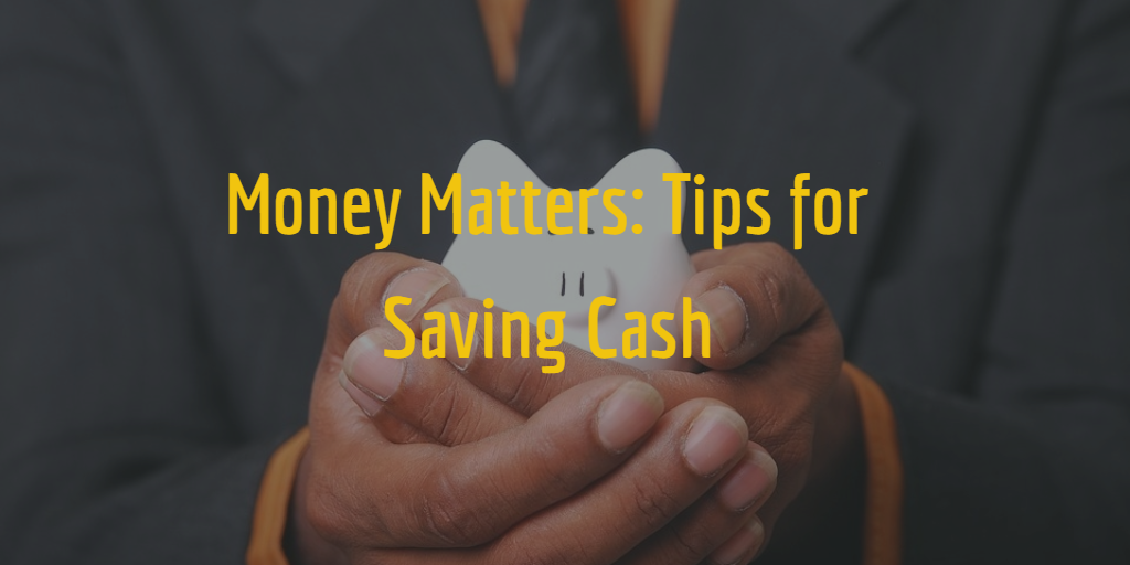 Money Matters Tips for Saving Money
